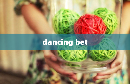 dancing bet