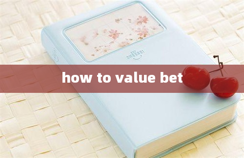 how to value bet