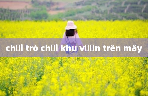 chơi trò chơi khu vườn trên mây