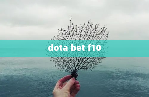 dota bet f10