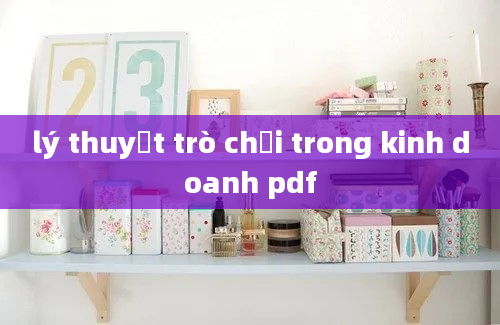 lý thuyết trò chơi trong kinh doanh pdf