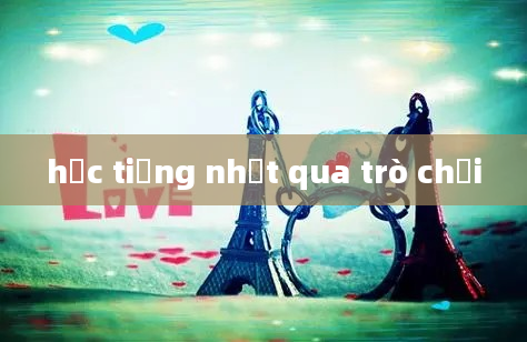 học tiếng nhật qua trò chơi