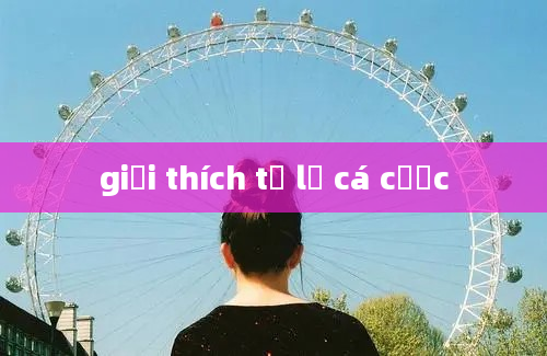 giải thích tỷ lệ cá cược