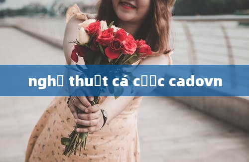 nghệ thuật cá cược cadovn