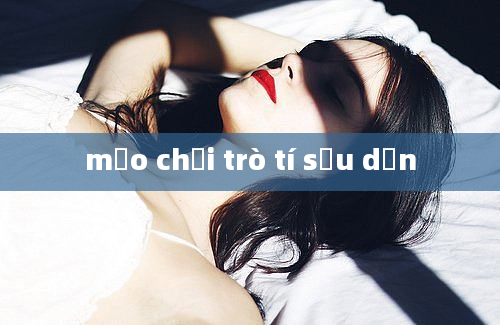 mẹo chơi trò tí sửu dần