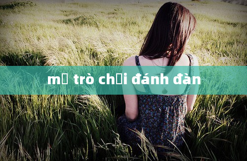 mở trò chơi đánh đàn