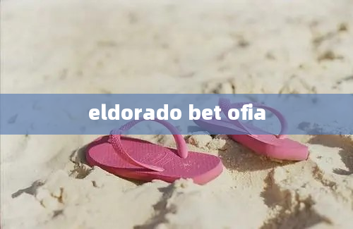 eldorado bet ofia