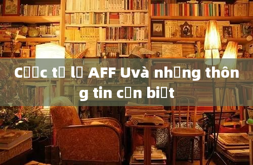 Cược tỷ lệ AFF Uvà những thông tin cần biết