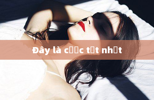 Đây là cược tốt nhất