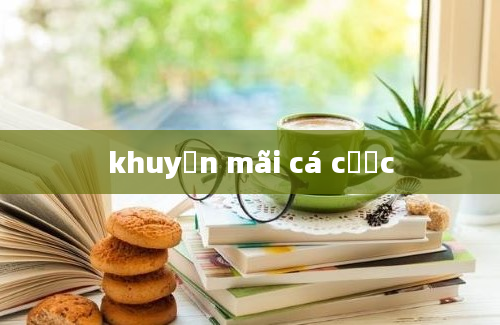 khuyến mãi cá cược