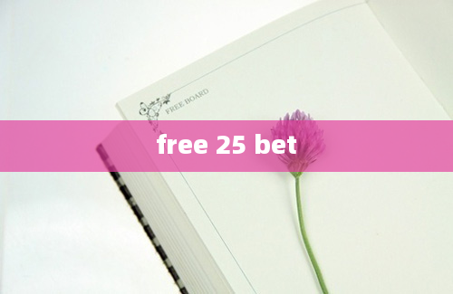 free 25 bet