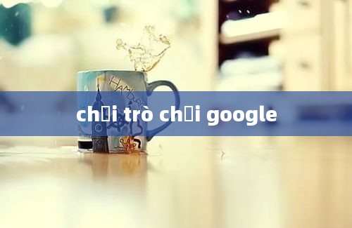 chơi trò chơi google