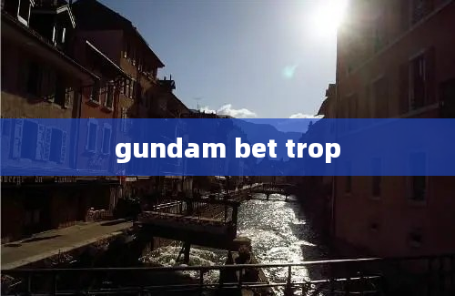 gundam bet trop