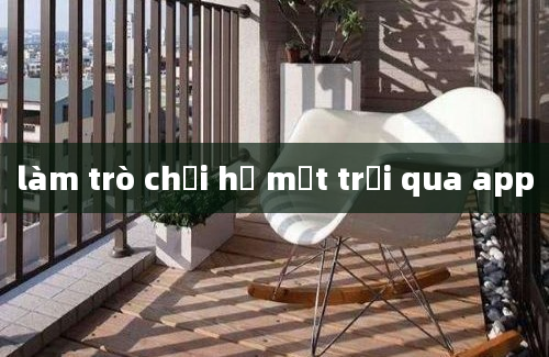 làm trò chơi hệ mặt trời qua app