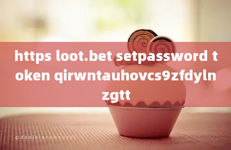 https loot.bet setpassword token qirwntauhovcs9zfdylnzgtt