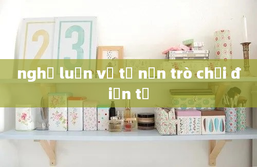 nghị luận về tệ nạn trò chơi điện tử