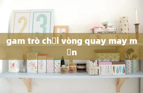 gam trò chơi vòng quay may mắn