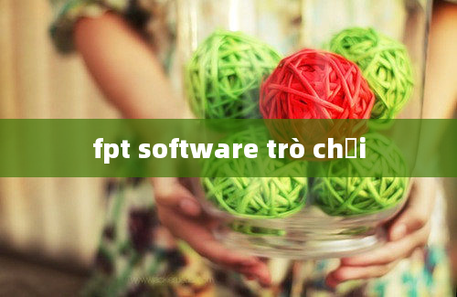 fpt software trò chơi