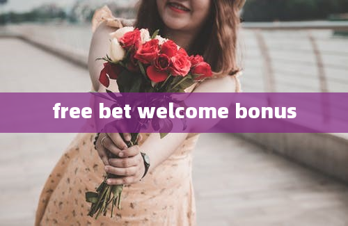 free bet welcome bonus