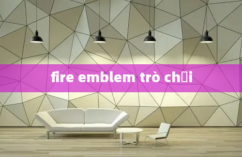 fire emblem trò chơi