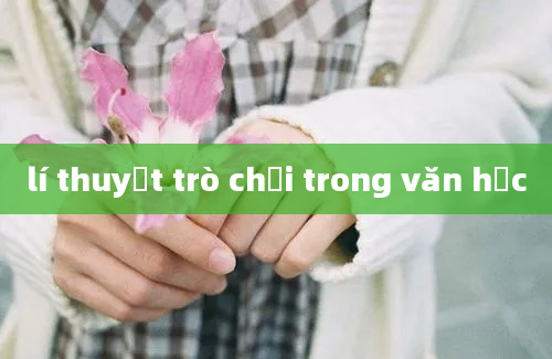 lí thuyết trò chơi trong văn học