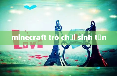 minecraft trò chơi sinh tồn