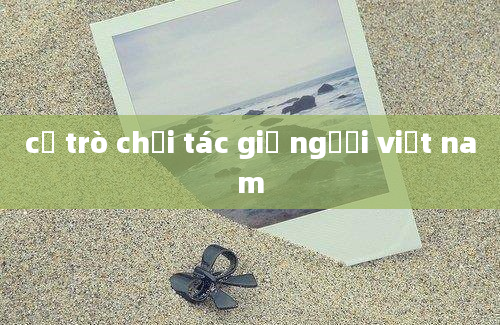 cờ trò chơi tác giả người việt nam