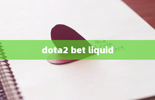 dota2 bet liquid