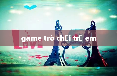 game trò chơi trẻ em