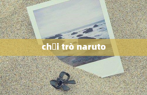 chơi trò naruto