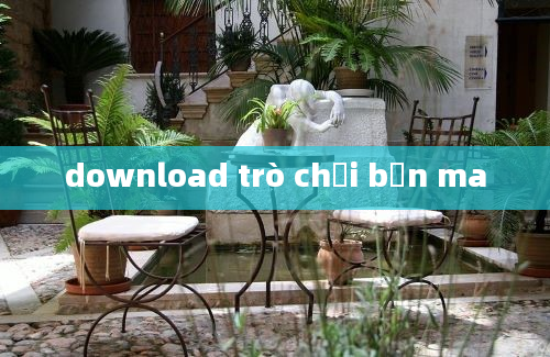 download trò chơi bắn ma