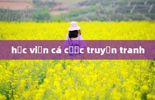 học viện cá cược truyện tranh