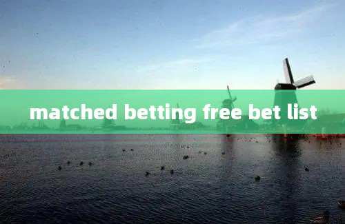 matched betting free bet list