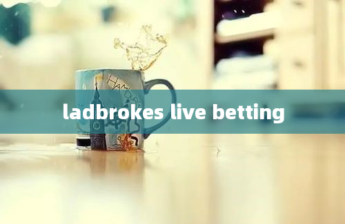 ladbrokes live betting