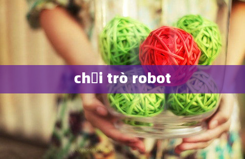 chơi trò robot