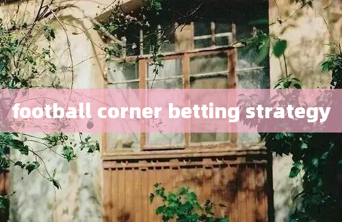 football corner betting strategy