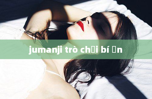 jumanji trò chơi bí ẩn