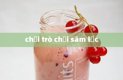 chơi trò chơi sâm lốc