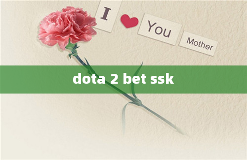 dota 2 bet ssk