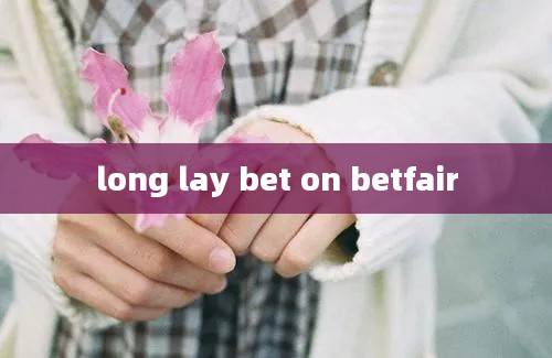 long lay bet on betfair