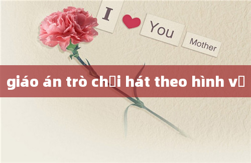 giáo án trò chơi hát theo hình vẽ