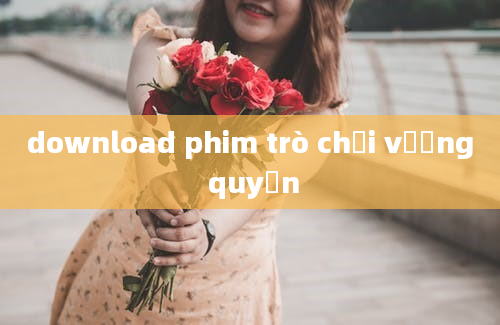 download phim trò chơi vương quyền