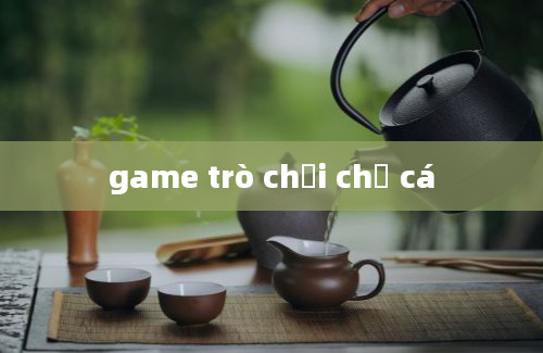 game trò chơi chữ cá