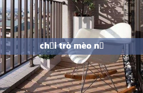 chơi trò mèo nổ