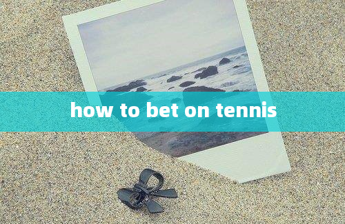 how to bet on tennis