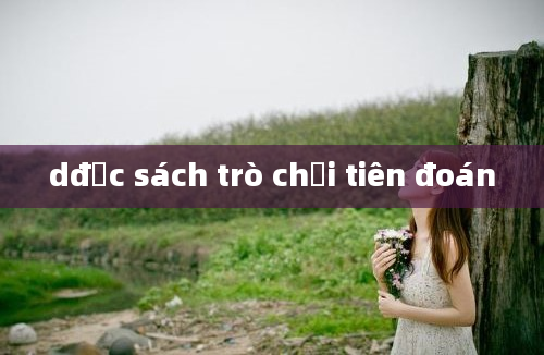 dđọc sách trò chơi tiên đoán