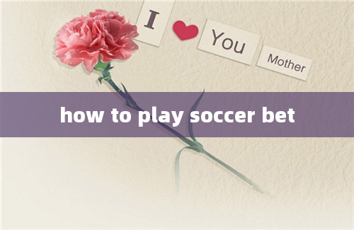 how to play soccer bet