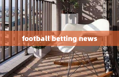 football betting news