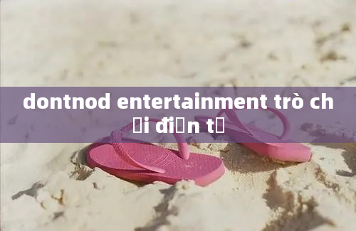 dontnod entertainment trò chơi điện tử