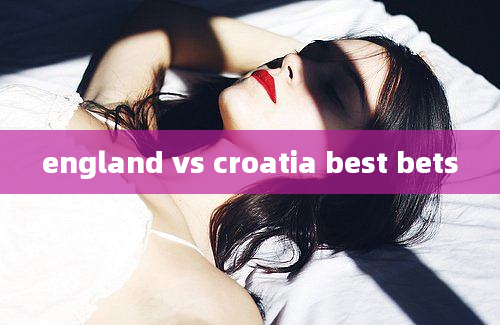 england vs croatia best bets